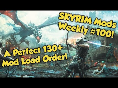 Remastering Skyrim With 130 Mods The Perfect Load Order Skyrim Weekly Mods 100 Youtube