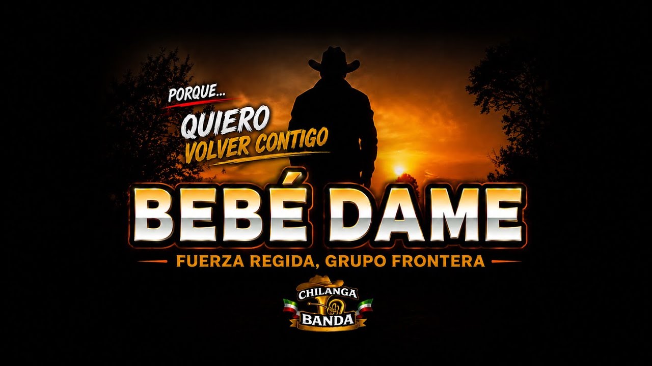 Fuerza Regida, Grupo Frontera - Bebe Dame (Letra - Lyrics)