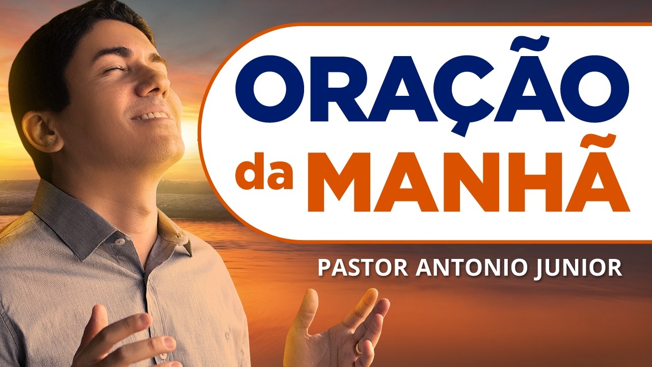 ORAÇÃO DA MANHÃ DE HOJE - 07/02 - Faça seu Pedido de Oração