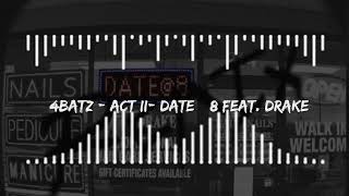 4batz & Drake - act ii: date @ 8 (remix)