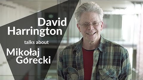 David Harrington from the Kronos Quartet on Henryk Górecki