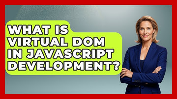 What Is Virtual DOM In JavaScript Development? - JavaScript Toolkit