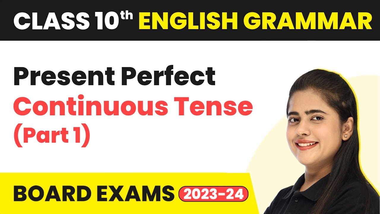 Present Perfect Continuous Tense | Structure of Present Perfect Continuous Tense (Part 1)