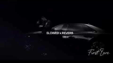 First Love | Garry Sandhu { Slowed x Reverb }