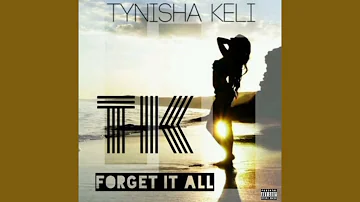 Tynisha Keli - Forget It All