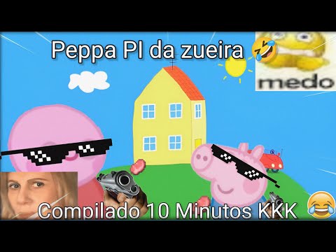 Tente não rir da Peppa pig da zueira ? [ Engraçada kkk Compilado 10 Minutos]