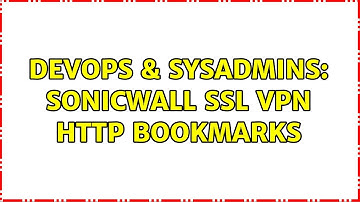 DevOps & SysAdmins: SonicWALL SSL VPN HTTP Bookmarks