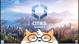 【Cities Skylines II】猫が市長に任命されました。その２〈Vtuber/男声/ねこ〉