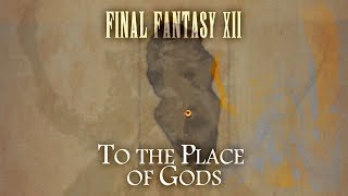 Final Fantasy XII Remaster - To the Place of Gods (Great Crystal) by Baptiste Robert 773 views 5 years ago 6 minutes, 27 seconds