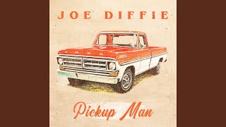 Video thumbnail of "Joe Diffie - Pickup Man (Re-Recorded)"