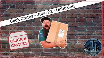 Click Crates | Another delayed box | June 22 | Unboxing