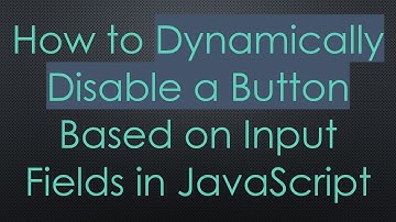 How to Dynamically Disable a Button Based on Input Fields in JavaScript