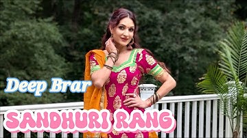 Sandhuri Rang Dance Video | Kaur B | Full Song Dance Performance by Deep Brar|