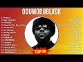 O d u m o d u b l v c k mix best songs greatest hits  2010s music  top rap afropop drill 