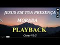 JESUS EM TUA PRESENÇA - Morada | Playback