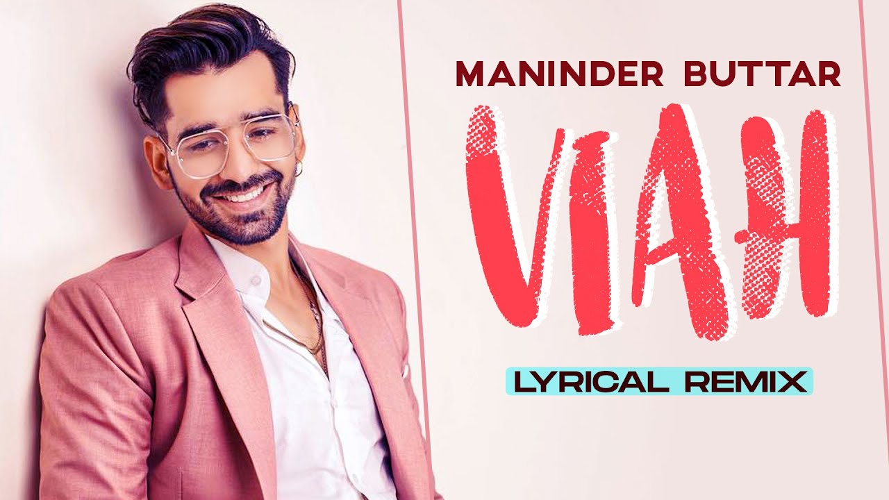 Viah (Lyrical Remix) | Maninder Buttar Ft. Bling Singh | Preet ...