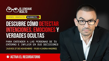 Cómo detectar lo que las personas sienten (aunque no lo digan) - Evento Online El Lenguaje Oculto
