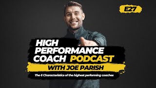 The 6 Characteristics Of The High Performing Coaches