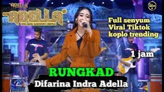 RUNGKAD - Difarina Indra Adella - OM ADELLA 1 jam full