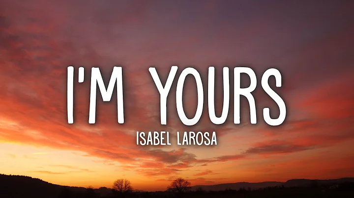 Isabel LaRosa - i'm yours (Lyrics)