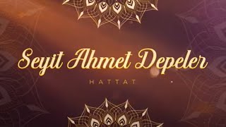 Hattat Seyit Ahmet Depeler