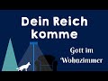 Vater unser...dein Reich komme, dein Wille geschehe, wie im Himmel so auf Erden | Gott im Wohnzimmer