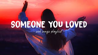 Seseorang yang Kamu Cintai ♫ Playlist Lagu Sedih Untuk Patah Hati ~ Lagu Menyedihkan Yang Akan Membuatmu Menangis