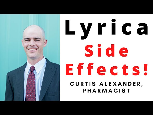 Lyrica Side Effects - 6 Most Common Plus 2 Warnings class=