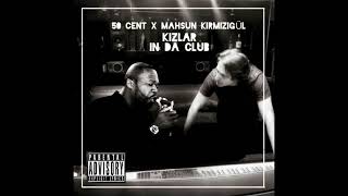 50 Cent feat. Mahsun Kırmızıgül - KIZLAR IN DA CLUB (FULL REMİX)