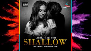 Lady Gaga &amp; Bradley Cooper -  Shallow (Instrumental With Backing Vocals)