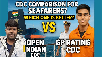 Open Indian CDC vs GP Rating CDC: Which One Is Better for Seafarers?