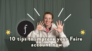 10 Tips to Improve Your Faire Account Now.