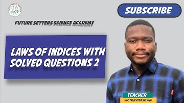 LAWS OF INDICES PART 2 II VICTOR OTASOWIE