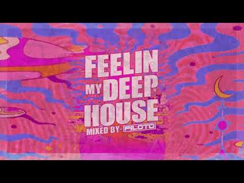 Feelin My Deep House Mixed By Piloto Deep House 2020