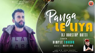 पंगा ले लिया : Panga Le Liya by Dimple Thakur | Nonstop Dj Naati | Music HunterZ