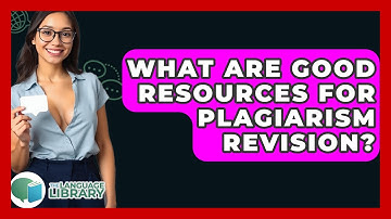 What Are Good Resources For Plagiarism Revision? - The Language Library