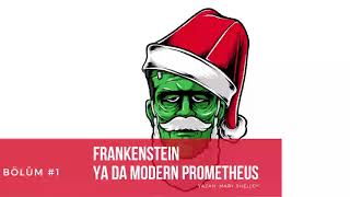 Frankenstein Ya da Modern Prometheus - Mary Shelley - #1 ​| Sesli Kitap