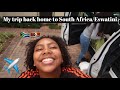 My trip back home to South Africa/Eswatini (Travel Vlog)