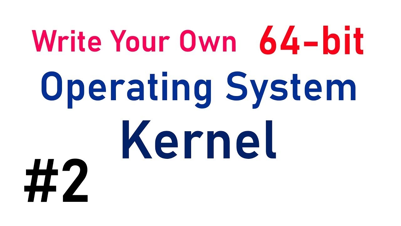 Write Your Own 64-bit Operating System Kernel #2