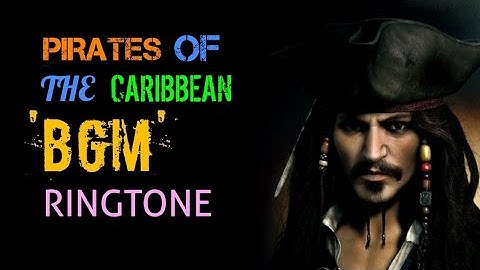 Download Pirates Of The Caribbean Bgm Ringtone Mp3 Free And Mp4