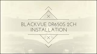 Blackvue DR650S 2CH installation