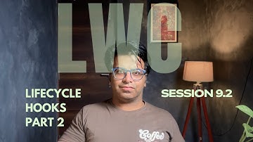 Lifecycle Hooks in LWC (Part 2 - Session 9.2) | Render, DisconnectedCallback, ErrorCallback | SFDC