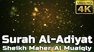 Surah Al-Adiyat سورة العاديات Sheikh Maher Al Muaiqly - English Translation