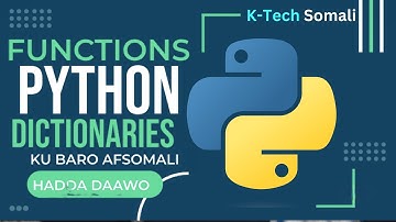 Sidee Loo Isticmala Dictionary & Function. Python Afsomali.