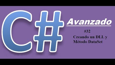 Tutorial 32 de C# Avanzado - Creando DLL y Método DataSet