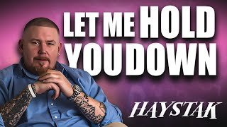 Haystak - Let Me Hold You Down