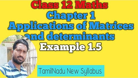 12th Std Maths | Example 1.5 | Chapter 1 | Applications of matrices and determinants | Vincent maths