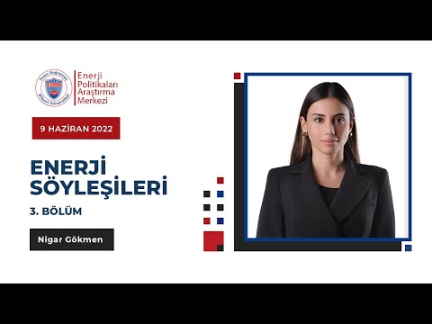 Enerji Söyleşileri 3 - Av. Nigar Gökmen