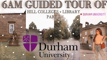 FRESHERS GUIDE TO DURHAM UNIVERSITY 2021 | 6AM GUIDED TOUR OF THE HILL COLLEGES + DURHAM UNI LIBRARY