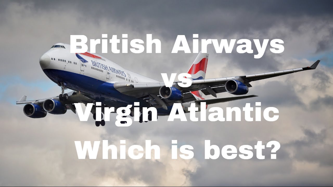 British Airways vs Virgin Atlantic Which is the better airline? YouTube